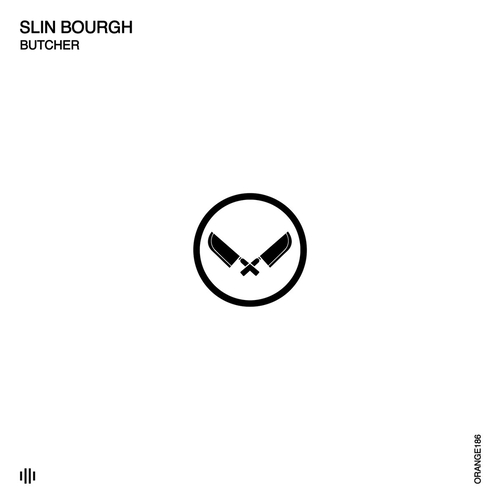 Slin Bourgh - Butcher [ORANGE186]